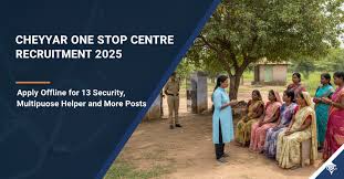 Cheyyar One Stop Centre வேலைவாய்ப்பு 2025 | 13 பாதுகாப்பு, கேஸ் வொர்கர், ஹெல்பர் பணியிடங்கள்