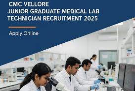 CMC வேலூர் ஜூனியர் கிராஜுவேட் மெடிக்கல் லேப் டெக்னிஷியன் வேலைவாய்ப்பு 2025