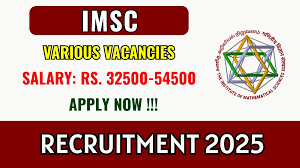 IMSc வேலைவாய்ப்பு 2025 – Project Assistant, Research Assistant பணியிடங்கள்