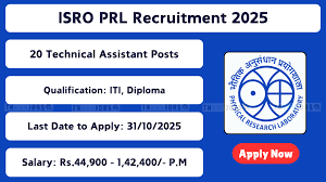 ISRO PRL வேலைவாய்ப்பு 2025 – 20 Technical Assistant & Technician-B பணியிடங்கள் / ISRO PRL Recruitment 2025 – 20 Technical Assistant & Technician-B Posts