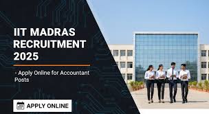 IIT Madras Recruitment 2025 – கணக்காளர் பணியிட அறிவிப்பு