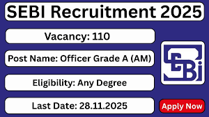 SEBI அதிகாரி வேலைவாய்ப்பு 2025 – 110 Officer Grade A (Assistant Manager) பணியிடங்கள்