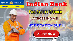 இந்தியன் வங்கி Fire Safety Officer வேலைவாய்ப்பு 2025 – 06 காலியிடங்கள்