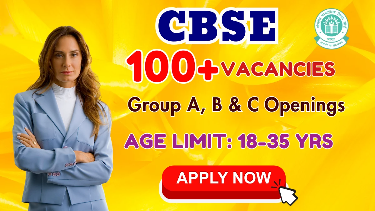 CBSE Recruitment 2025 – Group A, B & C பணியிடங்கள் | 124 காலியிடங்கள்!
