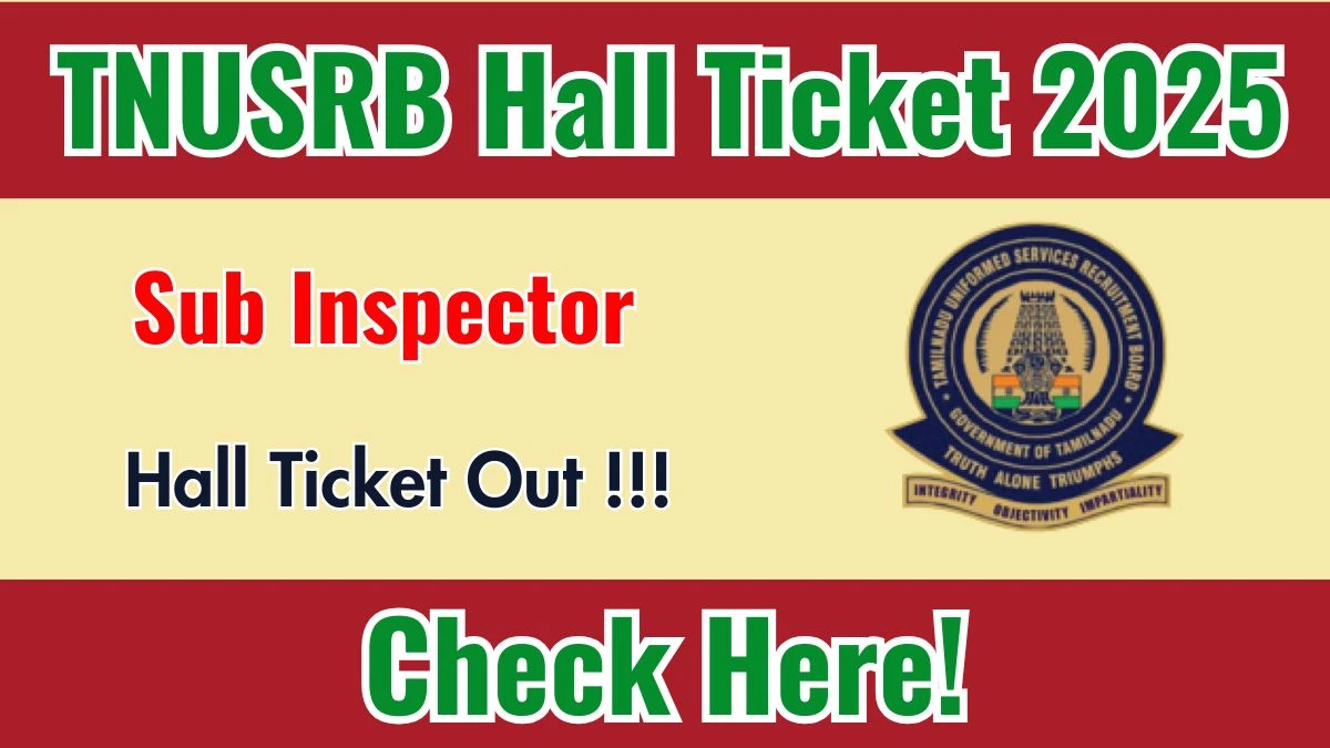 TNUSRB SI Hall Ticket 2025 வெளியீடு – டிசம்பர் 21 தேர்வுக்கான ஹால் டிக்கெட் வெளியானது!